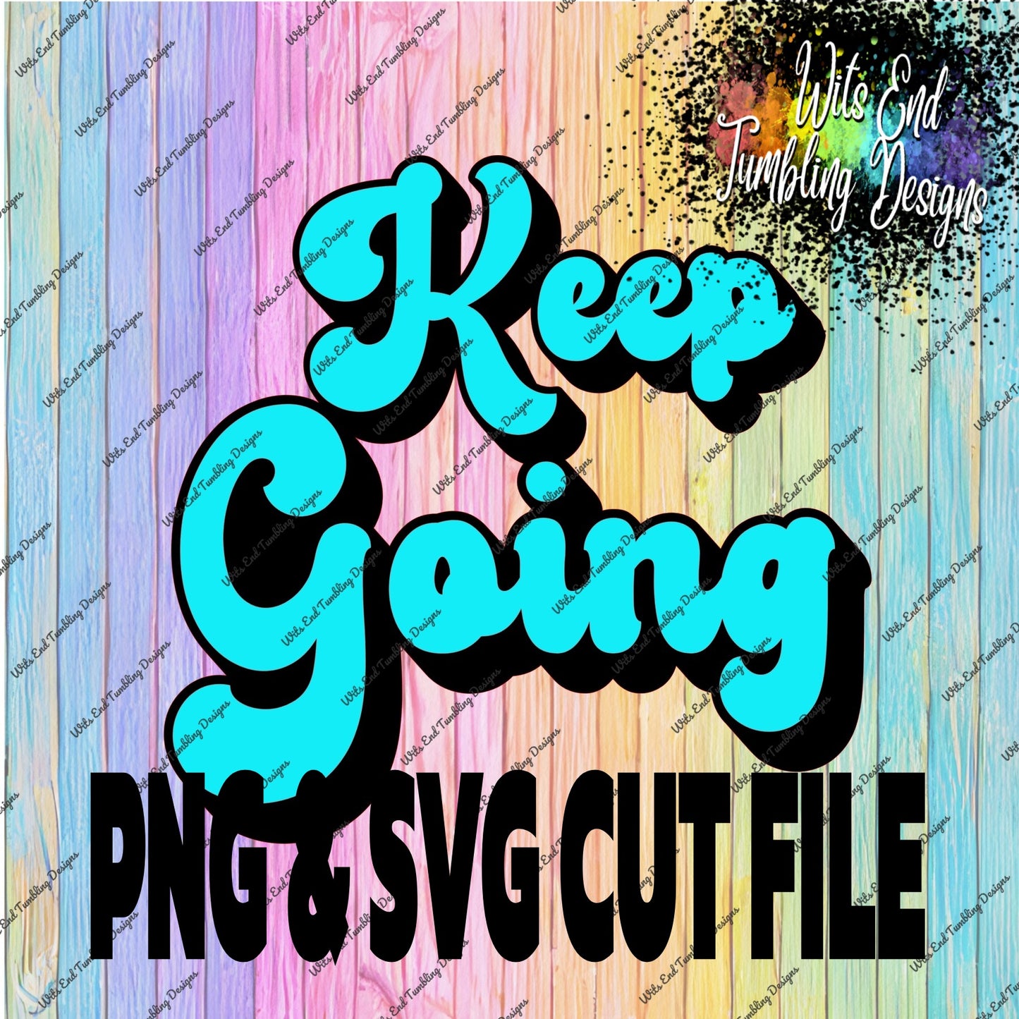 Keep Going PNG & Layered SVG CUT FILE **DIGITAL DOWNLOAD ONLY**