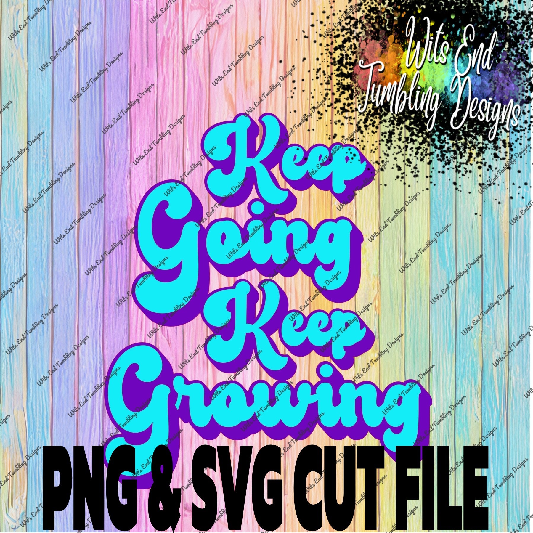 keep-going-keep-growing-png-layered-svg-cut-file-digital-download-wits-end-tumbling-designs