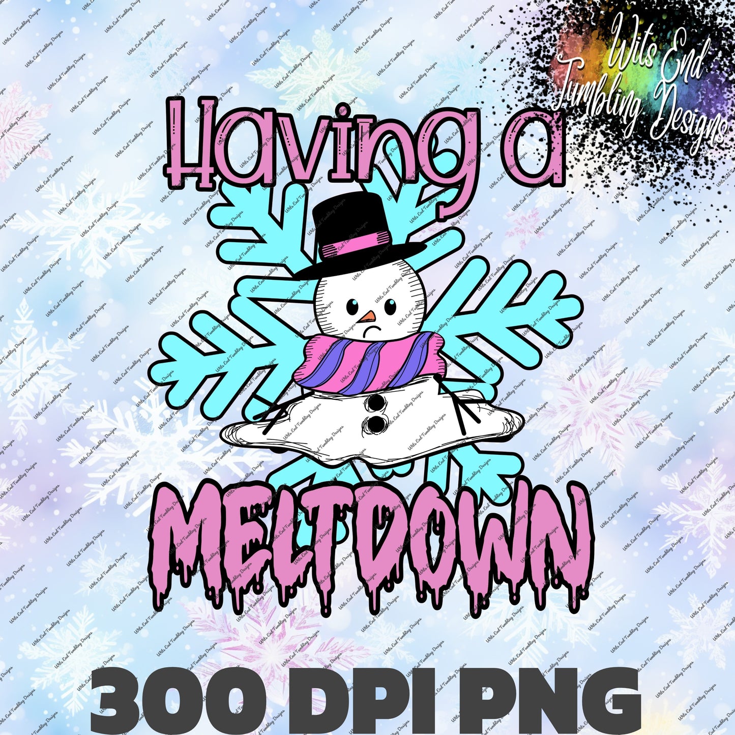 Having a Meltdown 300DPI PNG **DIGITAL DOWNLOAD ONLY**