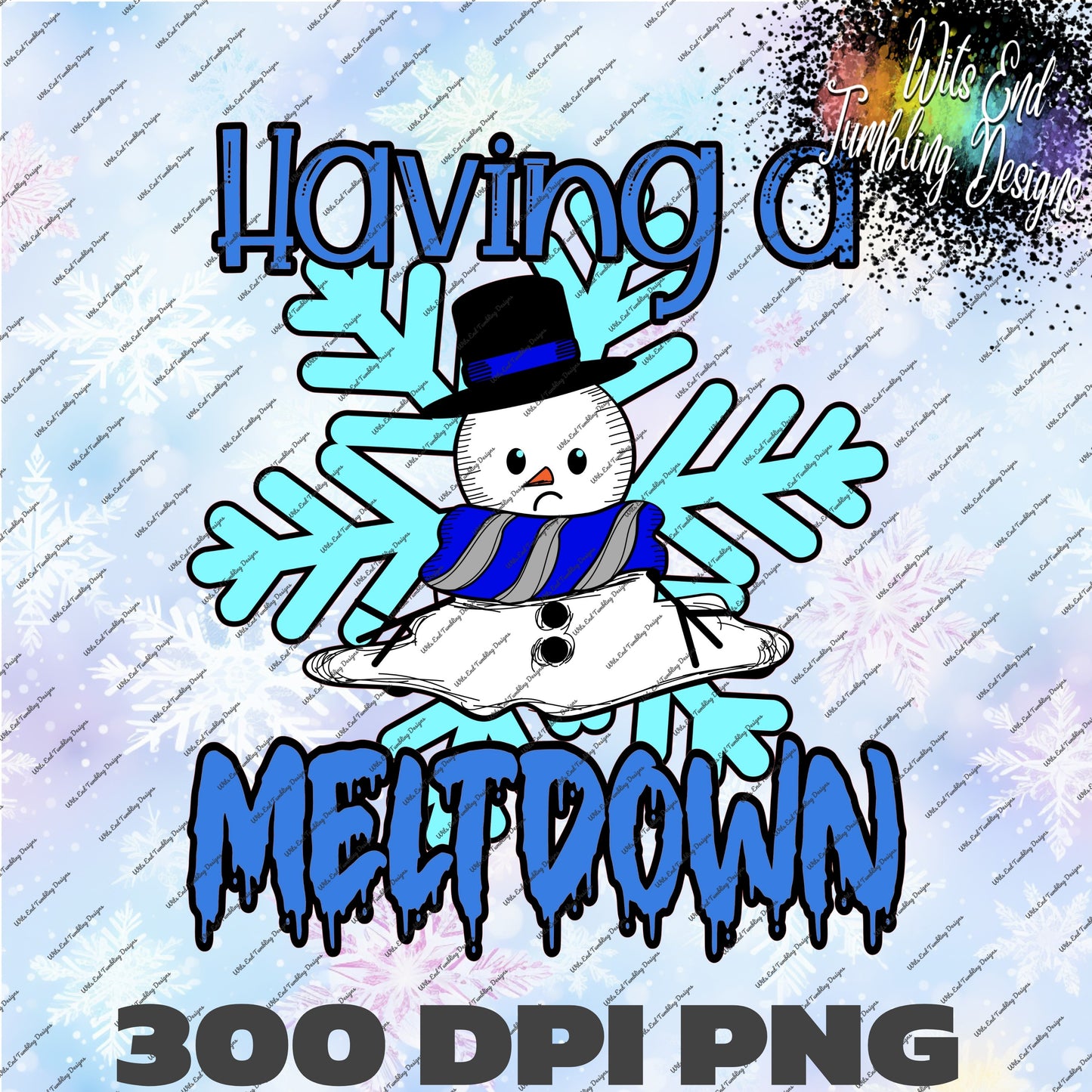 Having a Meltdown 300DPI PNG **DIGITAL DOWNLOAD ONLY**