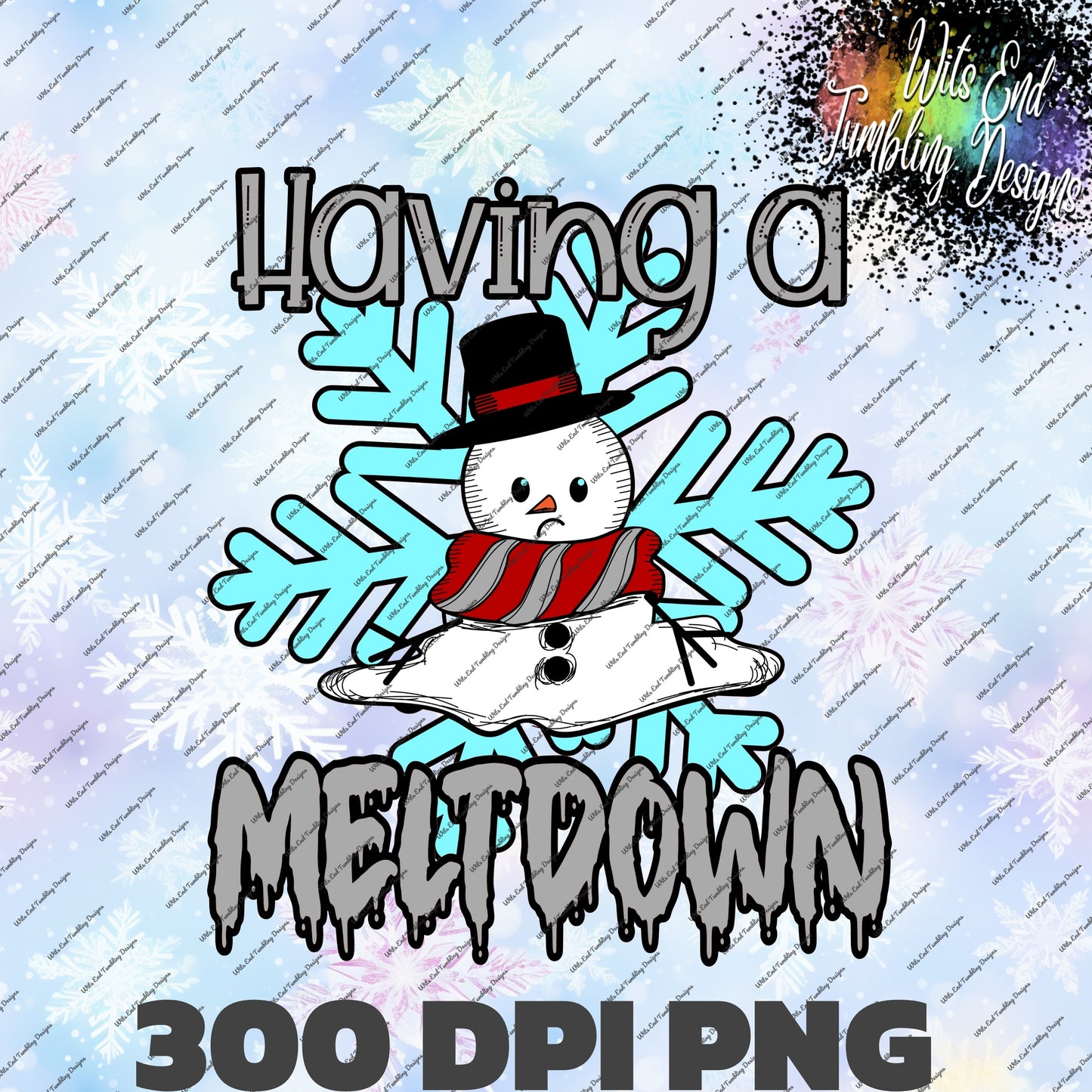 Having a Meltdown 300DPI PNG **DIGITAL DOWNLOAD ONLY**