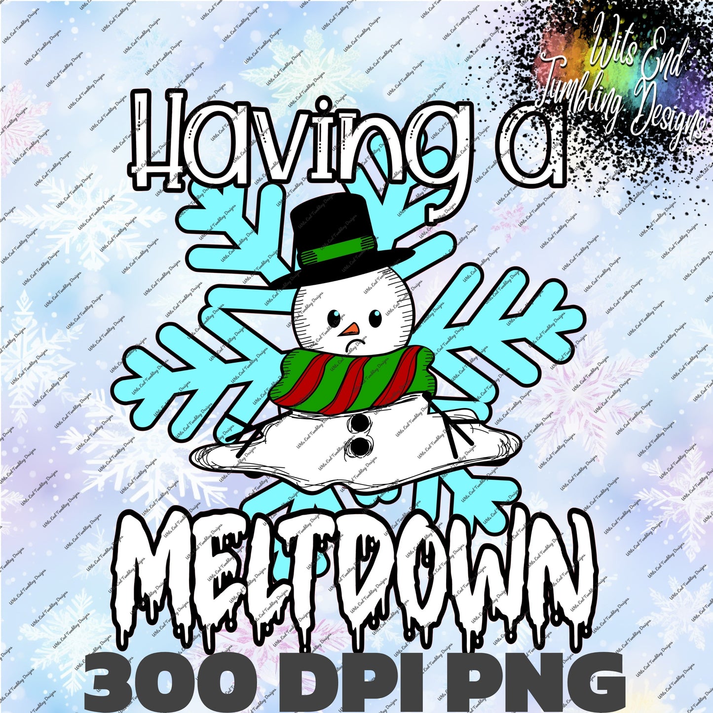 Having a Meltdown 300DPI PNG **DIGITAL DOWNLOAD ONLY**