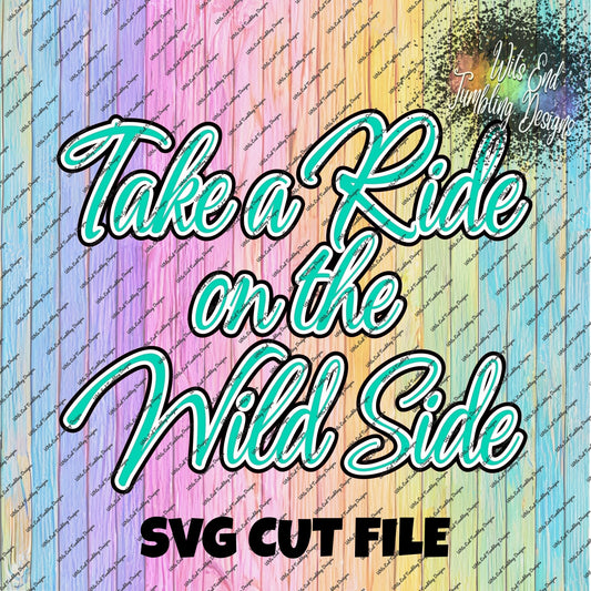Take a Ride SVG CUT FILE **DIGITAL DOWNLOAD ONLY**